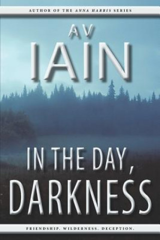 Knjiga In the Day, Darkness A V Iain