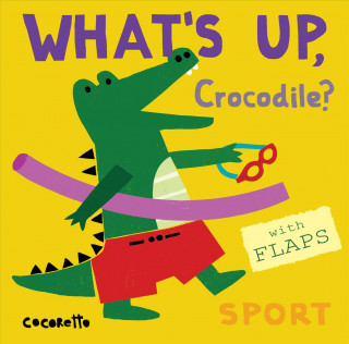 Kniha What's Up Crocodile? Cocoretto