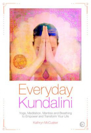 Könyv Everyday Kundalini Kathryn Mccusker