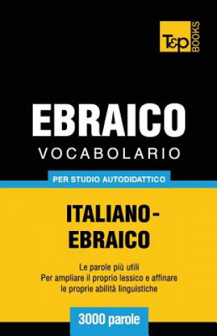 Kniha Vocabolario Italiano-Ebraico per studio autodidattico - 3000 parole Andrey Taranov