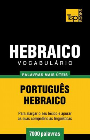 Könyv Vocabulario Portugues-Hebraico - 7000 palavras mais uteis Andrey Taranov