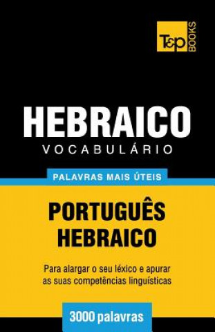Kniha Vocabulario Portugues-Hebraico - 3000 palavras mais uteis Andrey Taranov