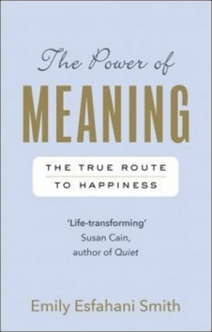 Könyv Power of Meaning Emily Esfahani Smith