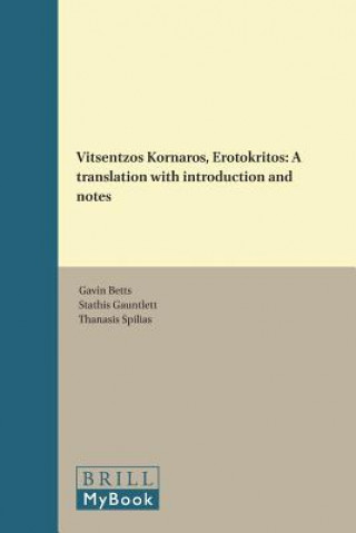 Kniha Vitsentzos Kornaros, Erotokritos: A Translation with Introduction and Notes Gavin Betts