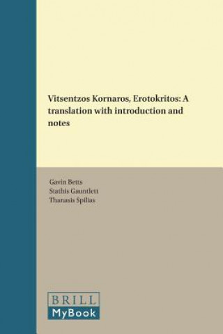 Book Vitsentzos Kornaros, Erotokritos: A Translation with Introduction and Notes Gavin Betts