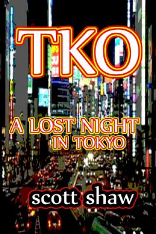 Buch TKO: A Lost Night in Tokyo Scott Shaw
