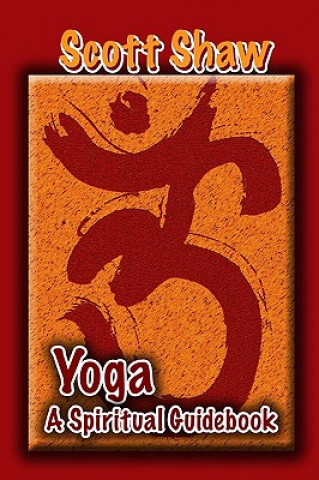 Carte Yoga: A Spiritual Guidebook Scott Shaw