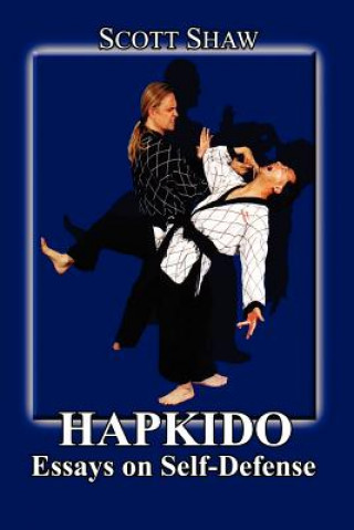 Carte Hapkido: Essays on Self Defense Scott Shaw