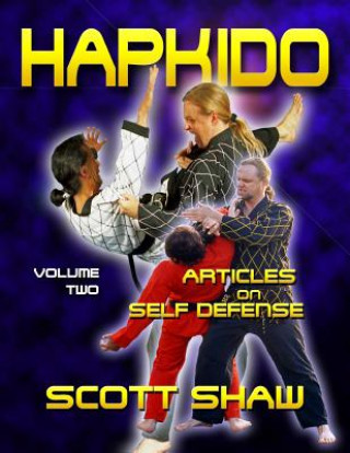 Könyv Hapkido Articles on Self-Defense: Volume Two Scott Shaw