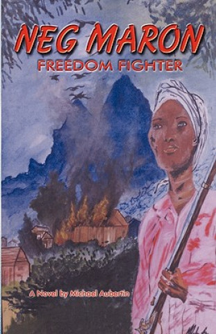 Könyv Neg Maron: : Freedom Fighter Michael Aubertin