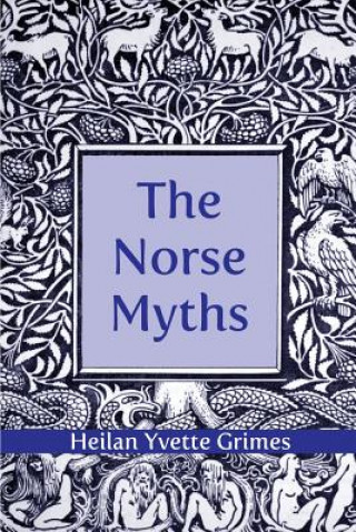 Книга The Norse Myths Heilan Yvette Grimes