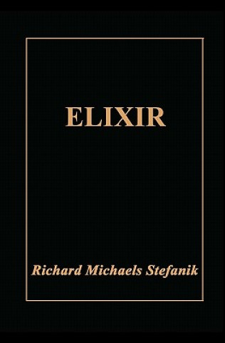 Knjiga Elixir Richard Michaels Stefanik