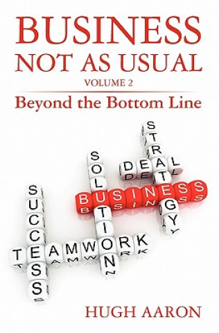 Könyv Business Not as Usual: Beyond the Bottom Line Hugh Aaron