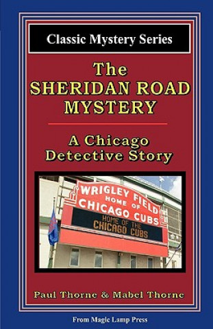 Kniha The Sheridan Road Mystery: A Chicago Detective Story Paul Thorne