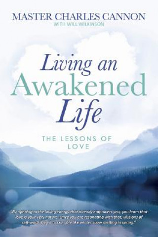 Kniha Living an Awakened Life: The Lessons of Love Master Charles Cannon