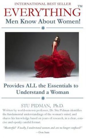 Kniha Everything Men Know About Women: Provides All the Essentials to Understand a Woman Stu Pidman Ph D