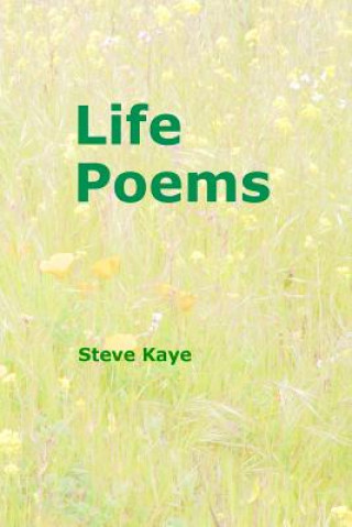 Könyv Life Poems Steve Kaye