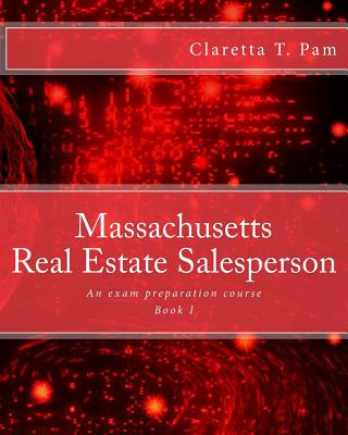 Kniha Massachusetts Real Estate Salesperson - Book I: An exam preparation course Claretta T Pam