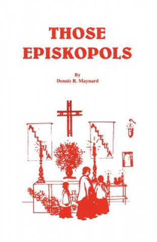 Carte Those Episkopols Dennis Roy Maynard