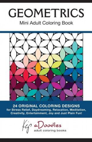 Kniha Geometrics: Mini Adult Coloring Book Kip Adoodles