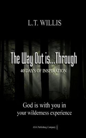 Livre The Way Out is...Through: God is with you in your wilderness experience L T Willis