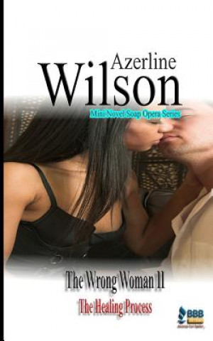 Kniha The Wrong Woman II: The Healing Process Azerline Wilson