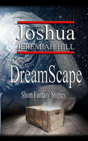 Kniha DreamScape Joshua Jeremiah Hill