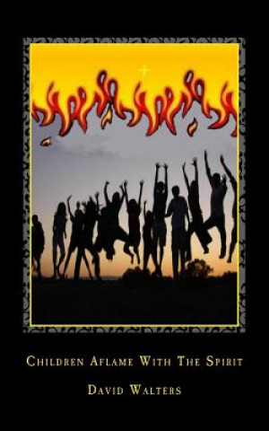 Knjiga Children Aflame with the Spirit David Walters