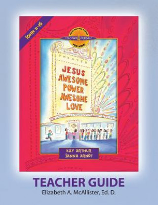 Knjiga Discover 4 Yourself (D4y) Teacher Guide: Jesus - Awesome Power, Awesome Love Elizabeth A McAllister