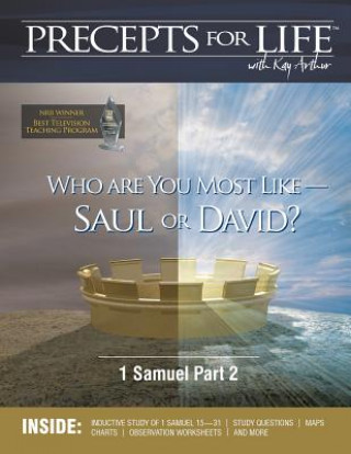 Knjiga Precepts for Life Study Companion: Who Are You Most Like -- Saul or David? (1 Samuel Part 2) Kay Arthur