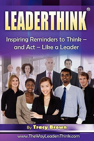 Carte LeaderThink(r) Volume 2: Inspiring Reminders to Think - and Act - Like a Leader Tracy Brown