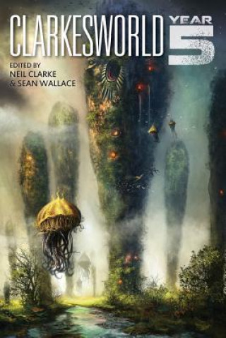 Βιβλίο Clarkesworld: Year Five Neil Clarke