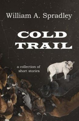 Knjiga Cold Trail William a Spradley