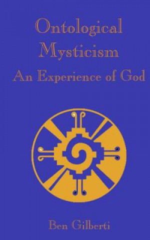 Carte Ontological Mysticism, An Experience of God Ben Gilbeti