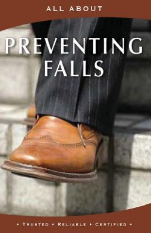 Kniha All About Preventing Falls Laura Flynn M B a