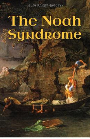 Kniha The Noah Syndrome Laura Knight-Jadczyk