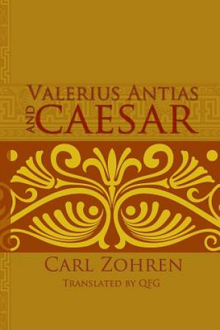 Libro Valerius Antias and Caesar: Dissertation Carl Zohren