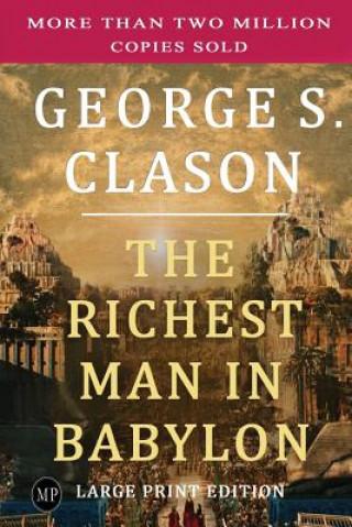 Kniha The Richest Man in Babylon: Large Print Edition George S. Clason