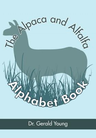 Kniha The Alpaca and Alfalfa Alphabet Book Dr Gerald Young