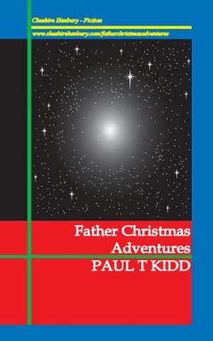 Kniha Father Christmas Adventures: Unexpected Tales of Christmas Magic Paul T. Kidd