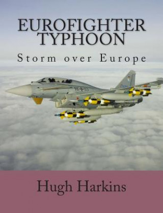 Книга Eurofighter Typhoon: Storm over Europe Hugh Harkins
