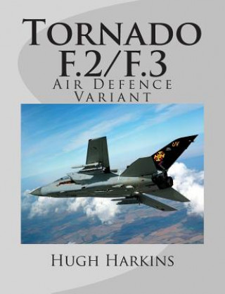 Kniha Tornado F.2/F.3: Air Defence Variant Hugh Harkins