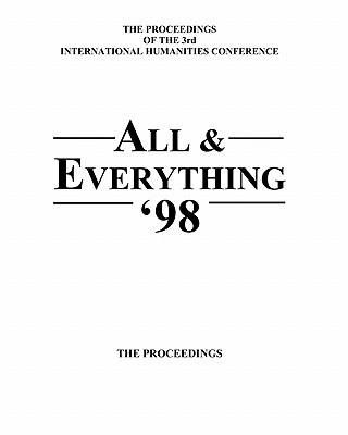 Książka The Proceedings Of The 3rd International Humanities Conference: All & Everything 1998 Bert Sharp