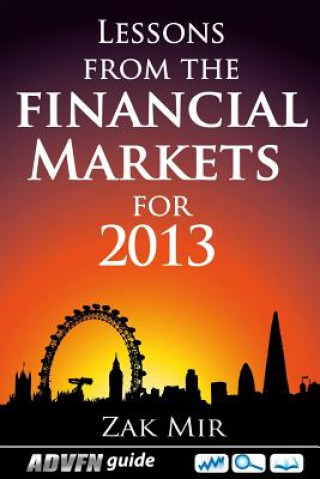 Kniha Lessons From The Financial Markets For 2013 Zak Mir