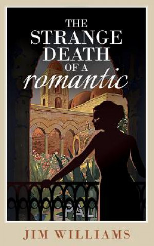 Könyv The Strange Death of a Romantic Jim Williams