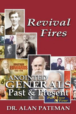 Βιβλίο Revival Fires, Anointed Generals Past and Present (Part Two of Four) Alan Pateman