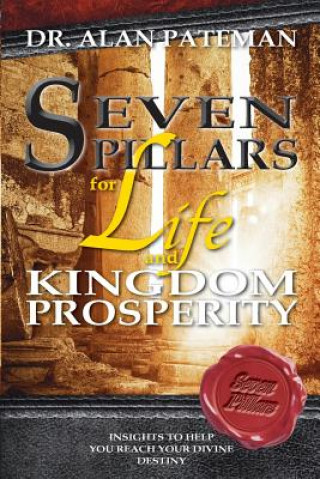 Könyv Seven Pillars for Life and Kingdom Prosperity Alan Pateman