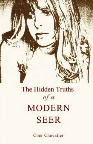 Könyv The Hidden Truths of a MODERN SEER Cher Chevalier