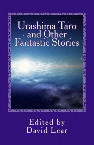 Kniha Urashima Taro and Other Fantastic Stories David Lear