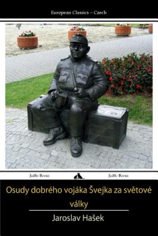 Book Osudy Dobreho Vojaka Svejka Za Svetove Jaroslav Hasek
